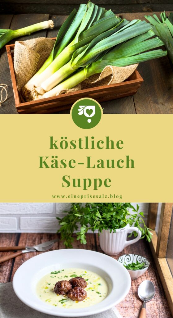 Käse-Lauch-Suppe - einfach und köstlich